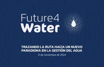 Llega Future4 Water: evento clave para impulsar una gestión hídrica sostenible